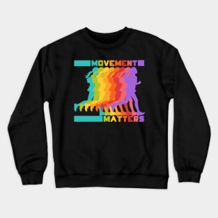 Movement matters - Colorful runner Crewneck Sweatshirt